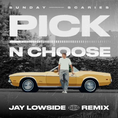 Sunday Scaries - Pick N Choose (Jay Lowside Remix) cover art